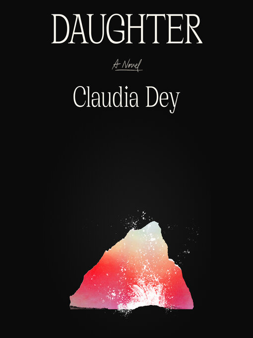 Title details for Daughter by Claudia Dey - Available